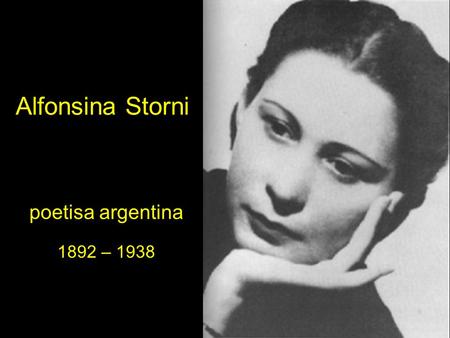 Alfonsina Storni poetisa argentina 1892 – 1938.