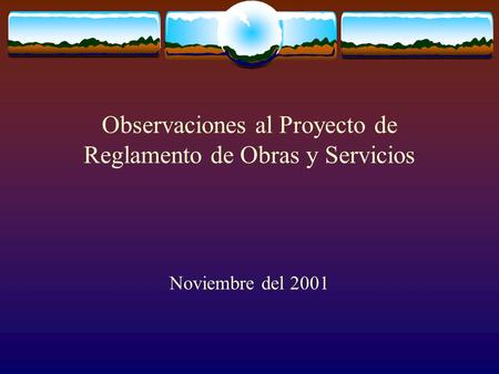 Observaciones al Proyecto de Reglamento de Obras y Servicios Noviembre del 2001.