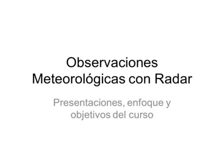 Observaciones Meteorológicas con Radar