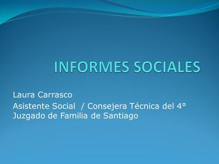 INFORMES SOCIALES Laura Carrasco