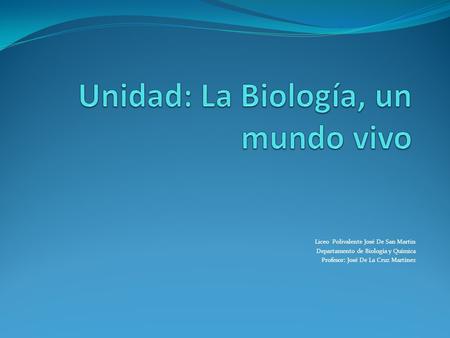 Unidad: La Biología, un mundo vivo