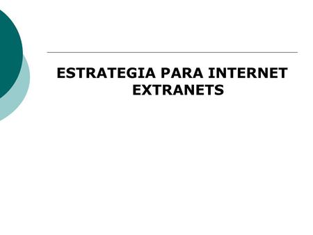 ESTRATEGIA PARA INTERNET EXTRANETS