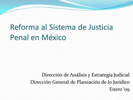 Reforma al Sistema de Justicia Penal en México
