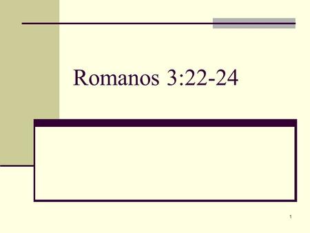 Romanos 3:22-24.