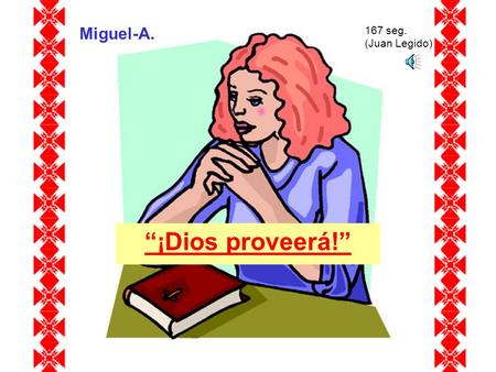 “¡Dios proveerá!” Miguel-A. 167 seg. (Juan Legido)