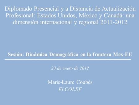 Sesión: Dinámica Demográfica en la frontera Mex-EU