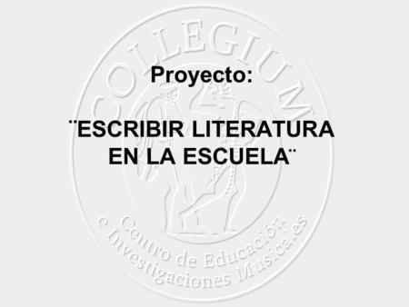 Proyecto: ¨ESCRIBIR LITERATURA EN LA ESCUELA¨
