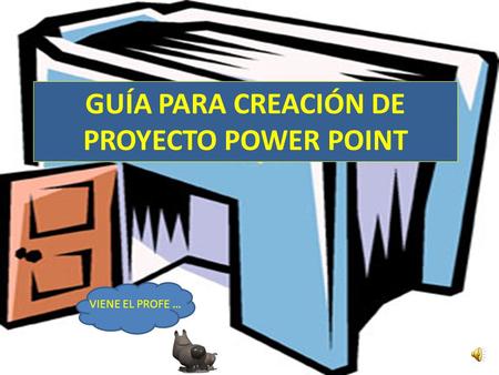 GUÍA PARA CREACIÓN DE PROYECTO POWER POINT