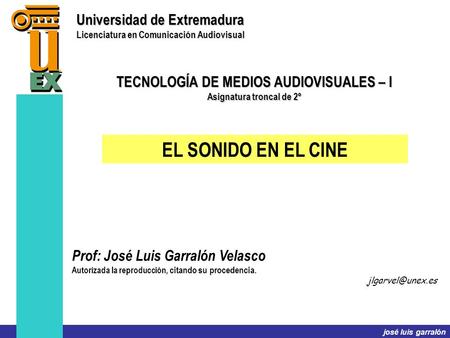 Universidad de Extremadura Licenciatura en Comunicación Audiovisual