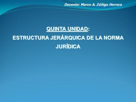 ESTRUCTURA JERÁRQUICA DE LA NORMA JURÍDICA