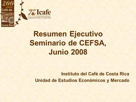 Resumen Ejecutivo Seminario de CEFSA, Junio 2008