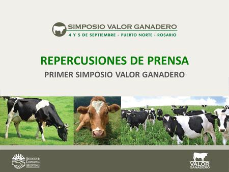 REPERCUSIONES DE PRENSA PRIMER SIMPOSIO VALOR GANADERO.
