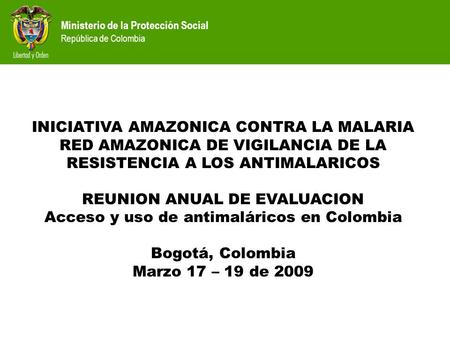 REUNION ANUAL DE EVALUACION Acceso y uso de antimaláricos en Colombia