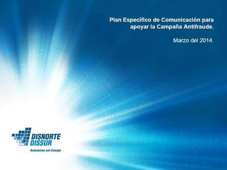 Plan Específico de Comunicación para apoyar la Campaña Antifraude. Marzo del 2014.