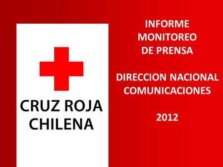 INFORME MONITOREO DE PRENSA DIRECCION NACIONAL COMUNICACIONES 2012.