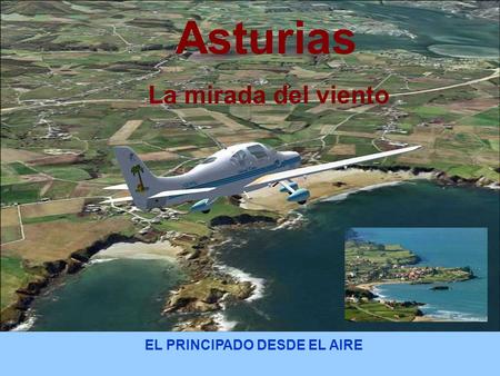 Asturias La mirada del viento EL PRINCIPADO DESDE EL AIRE.