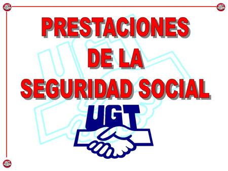 PRESTACIONES DE LA SEGURIDAD SOCIAL.