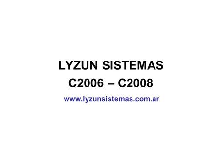 LYZUN SISTEMAS C2006 – C2008 www.lyzunsistemas.com.ar.