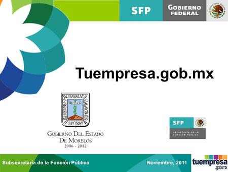 Tuempresa.gob.mx Noviembre, 2011Subsecretaría de la Función Pública.