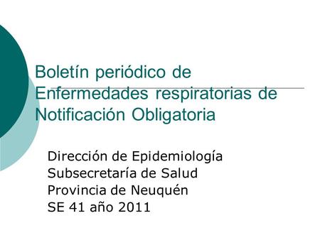 Dirección de Epidemiología Subsecretaría de Salud Provincia de Neuquén