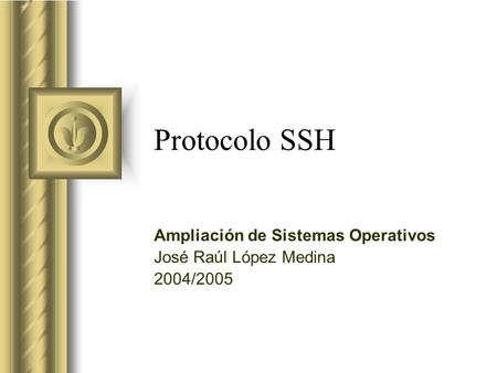 Ampliación de Sistemas Operativos José Raúl López Medina 2004/2005