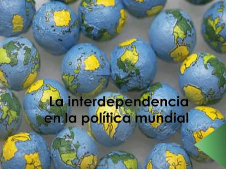La interdependencia en la política mundial