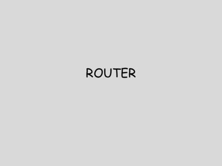 ROUTER.