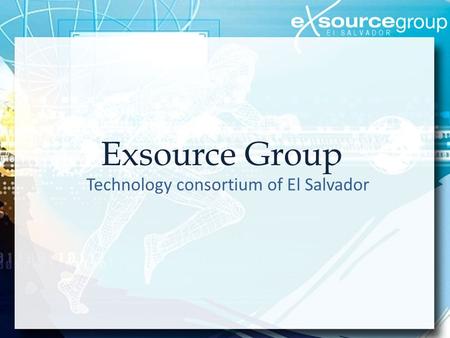 Exsource Group Technology consortium of El Salvador.