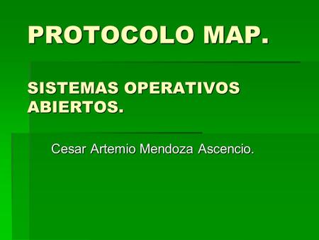 PROTOCOLO MAP. SISTEMAS OPERATIVOS ABIERTOS.