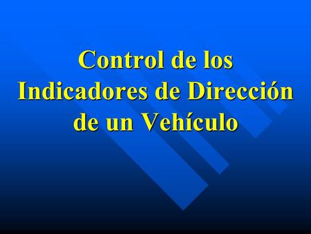 Control de los Indicadores de Dirección de un Vehículo.