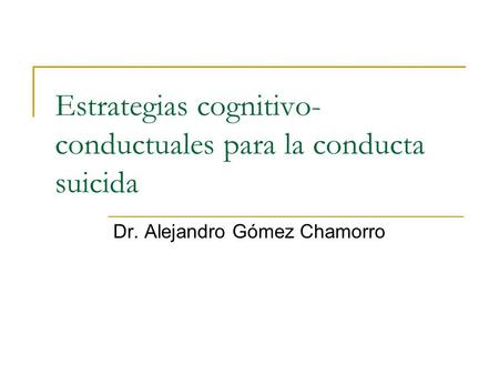Estrategias cognitivo- conductuales para la conducta suicida