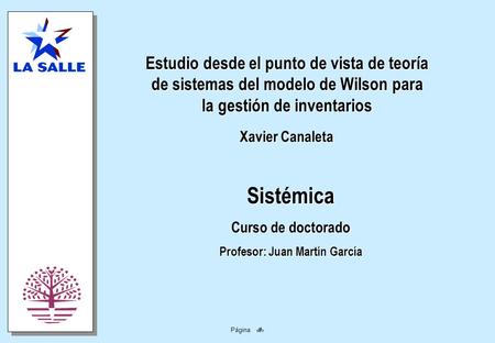 1PáginaSistémica Curso de doctorado Profesor: Juan Martín García Xavier Canaleta Estudio desde el punto de vista de teoría de sistemas del modelo de Wilson.