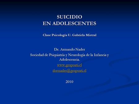 SUICIDIO EN ADOLESCENTES Clase Psicología U. Gabriela Mistral