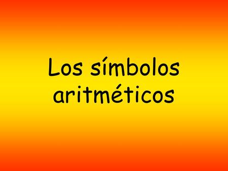 Los símbolos aritméticos