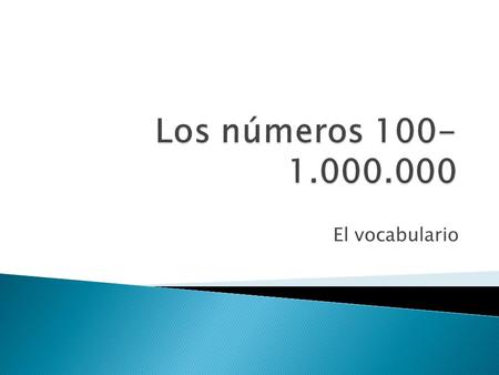 Los números 100-1.000.000 El vocabulario.