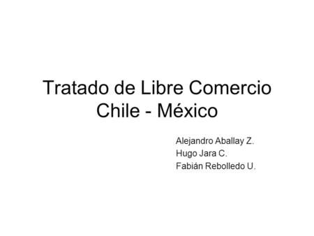 Tratado de Libre Comercio Chile - México