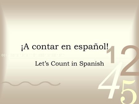 ¡A contar en español! Let’s Count in Spanish.