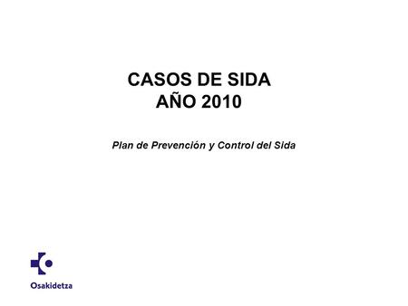 CASOS DE SIDA AÑO 2010 Plan de Prevención y Control del Sida.
