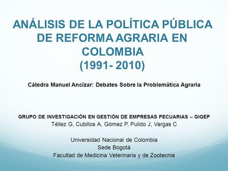 ANÁLISIS DE LA POLÍTICA PÚBLICA DE REFORMA AGRARIA EN COLOMBIA  ( )