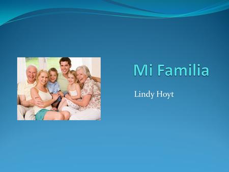 Mi Familia Lindy Hoyt.