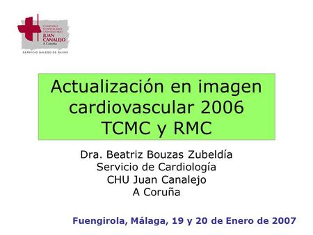 Actualización en imagen cardiovascular 2006 TCMC y RMC
