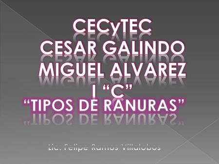 CECyTEC CESAR GALINDO MIGUEL ALVAREZ I “C”