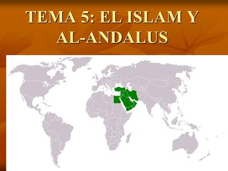 TEMA 5: EL ISLAM Y AL-ANDALUS