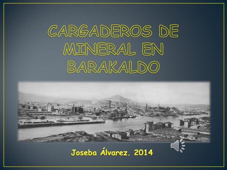 CARGADEROS DE MINERAL EN BARAKALDO