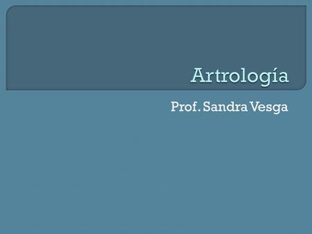 Artrología Prof. Sandra Vesga.