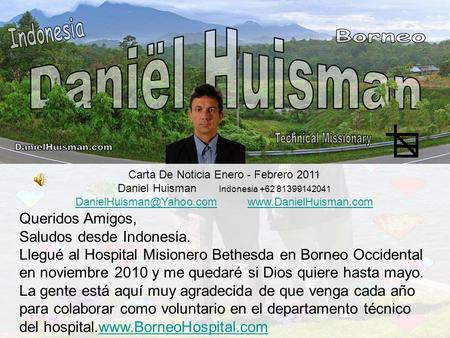 Carta De Noticia Enero - Febrero 2011 Daniel Huisman Indonesia +62 81399142041