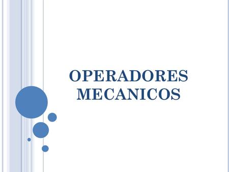 OPERADORES MECANICOS.