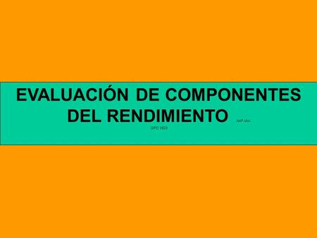 EVALUACIÓN DE COMPONENTES DEL RENDIMIENTO AAF-IAA