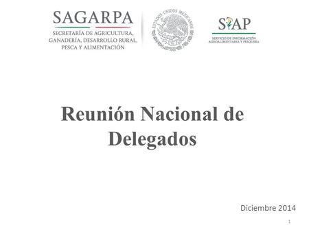 Reunión Nacional de Delegados Servicio de Información Agroalimentaria y Pesquera Diciembre 2014 1.