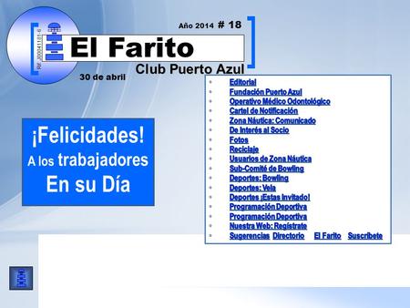 Rif: J00041181-6 Club Puerto Azul El Farito ¡Felicidades! A los trabajadores En su Día Rif: J00041181-6 30 de abril Año 2014 # 18 Club Puerto Azul El Farito.